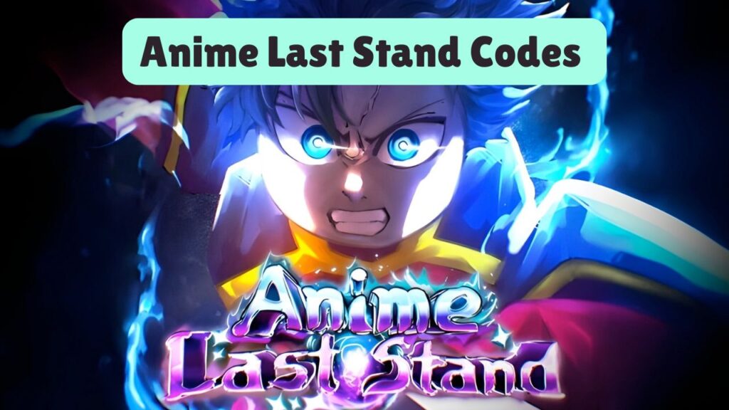 Anime Last Stand Codes