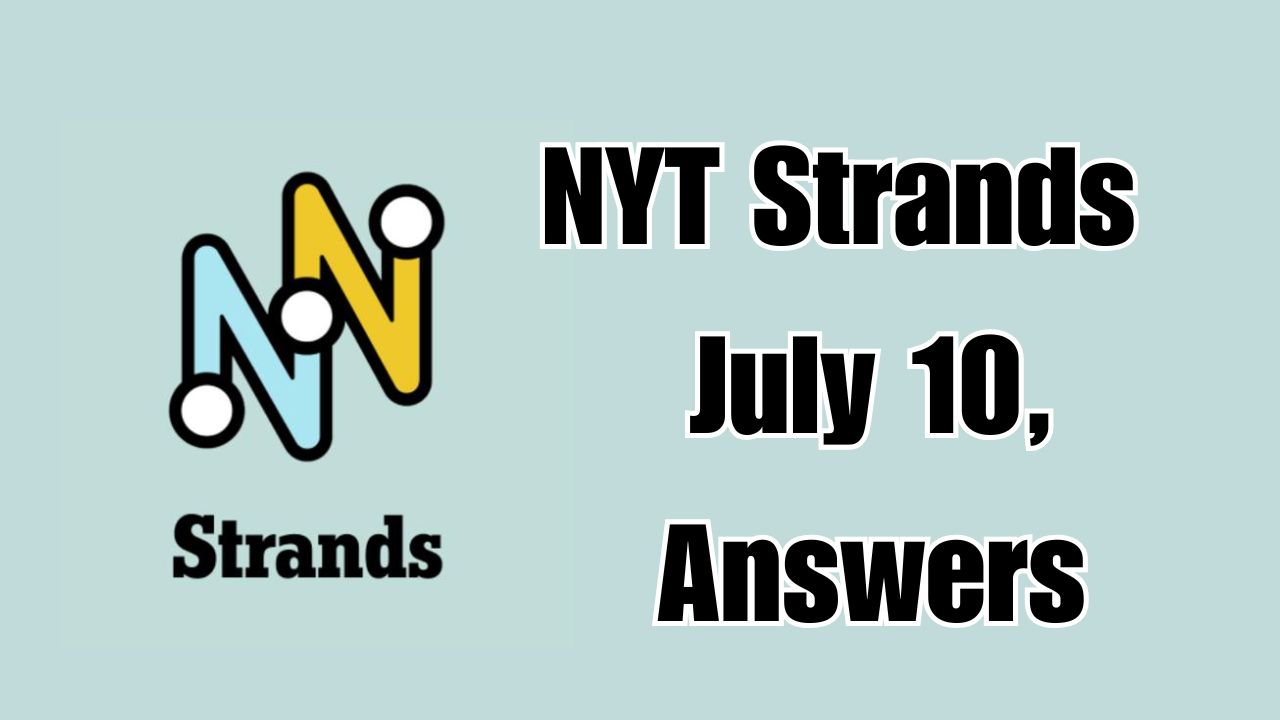 NYT Strands July 10, Answers