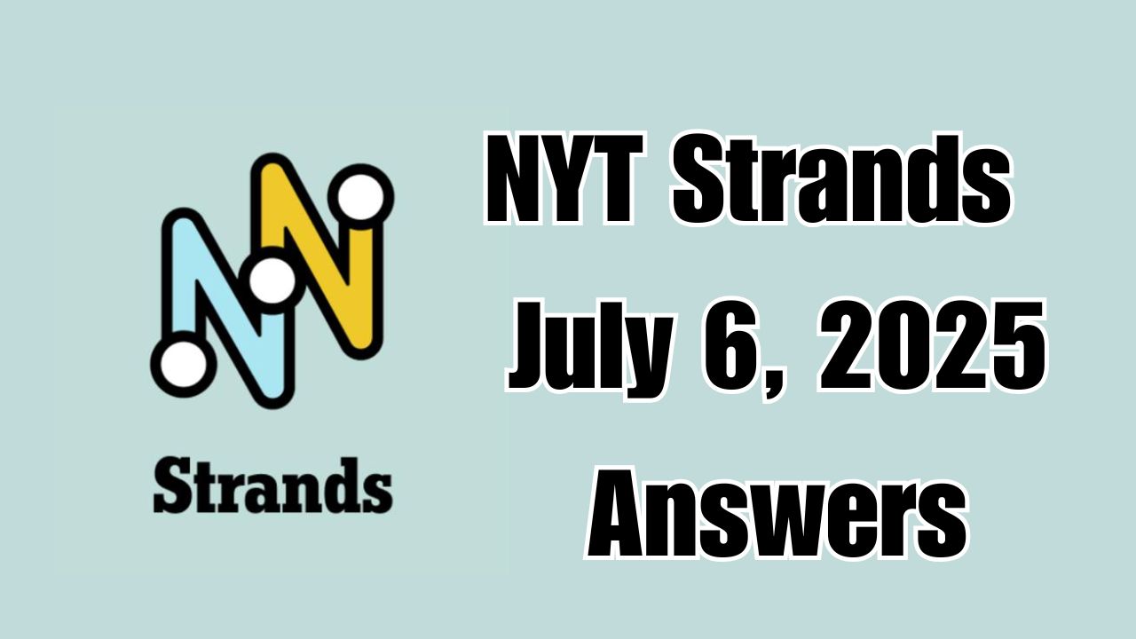 NYT Strands July 6, 2025 Answers